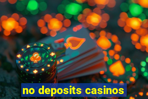 no deposits casinos