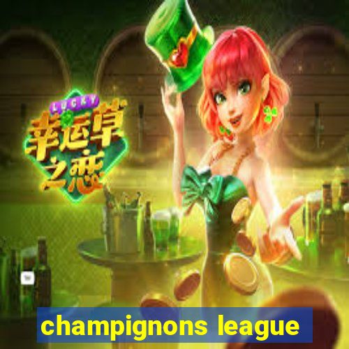 champignons league