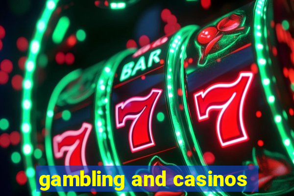 gambling and casinos