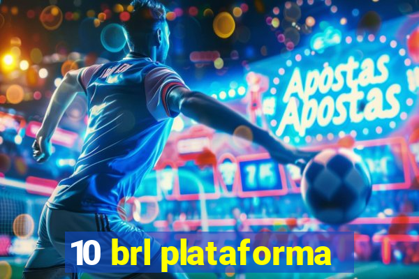 10 brl plataforma