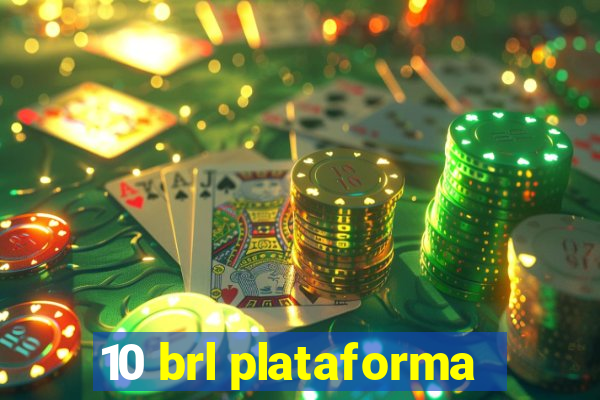 10 brl plataforma