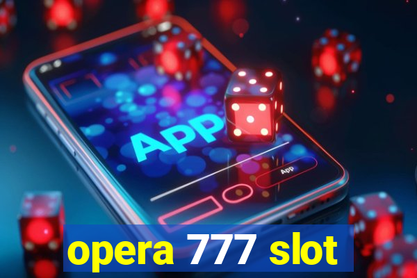 opera 777 slot