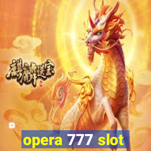 opera 777 slot