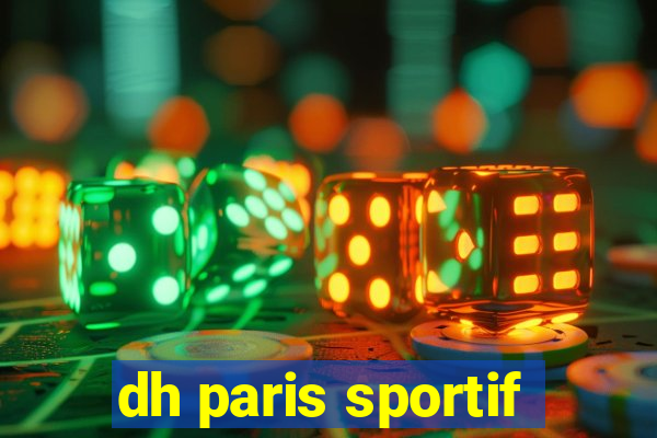 dh paris sportif