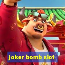 joker bomb slot