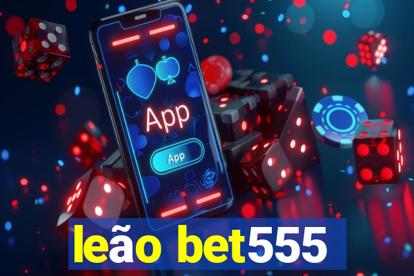 leão bet555