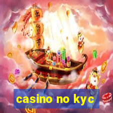 casino no kyc