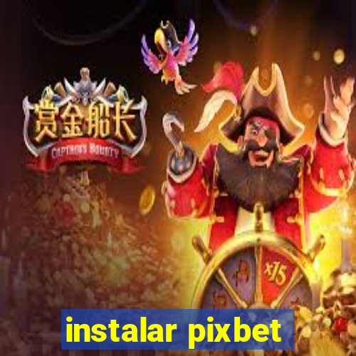 instalar pixbet