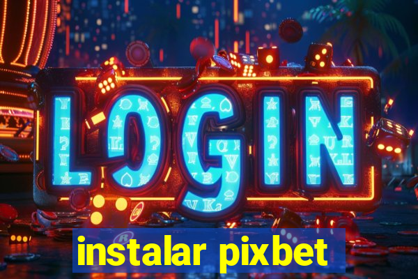 instalar pixbet