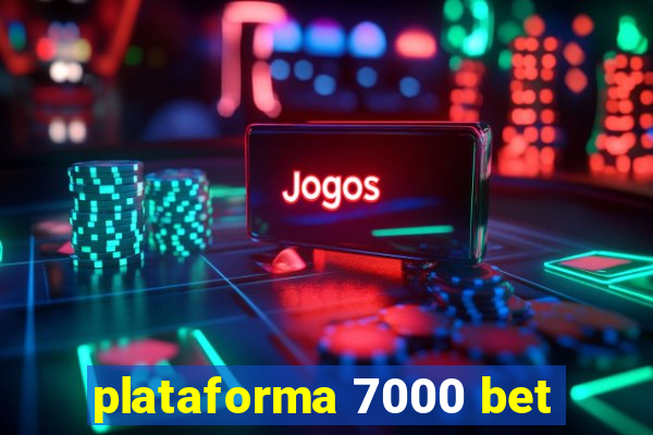 plataforma 7000 bet