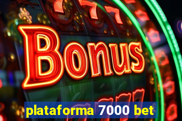 plataforma 7000 bet