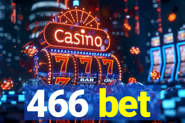 466 bet