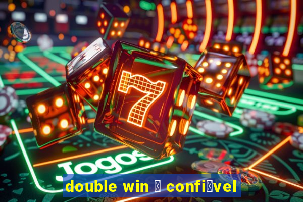 double win 茅 confi谩vel