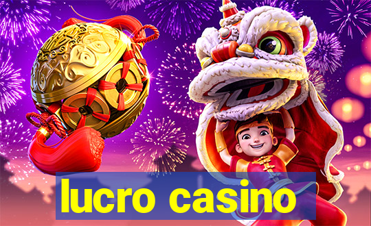 lucro casino