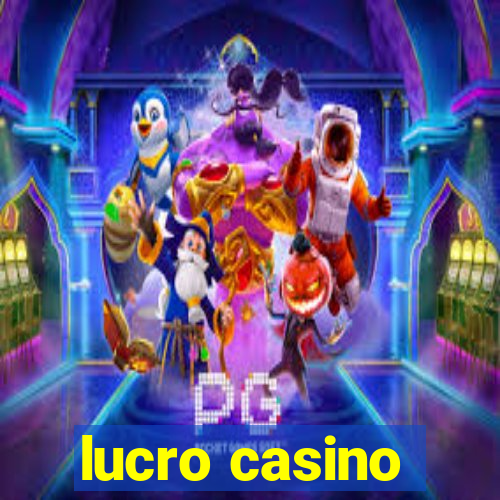 lucro casino