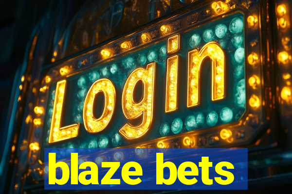 blaze bets