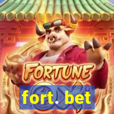 fort. bet