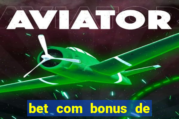 bet com bonus de cadastro sem depósito