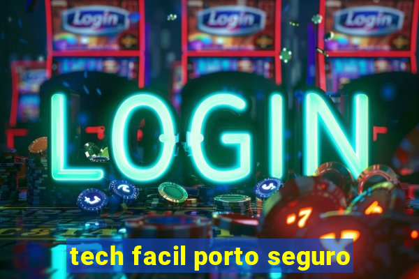 tech facil porto seguro