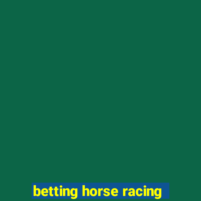 betting horse racing