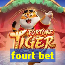 fourt bet