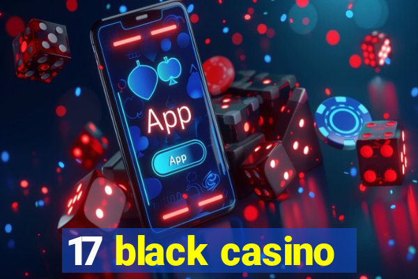 17 black casino