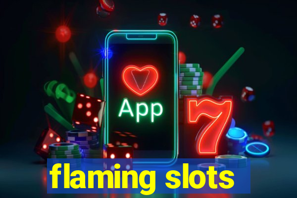 flaming slots