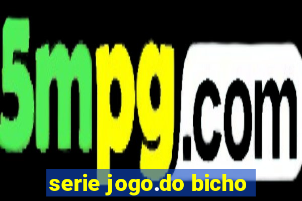 serie jogo.do bicho