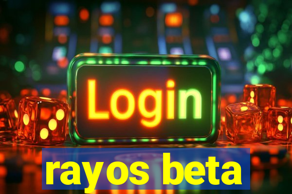 rayos beta