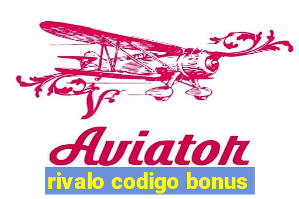 rivalo codigo bonus