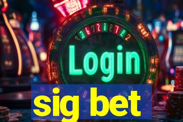 sig bet