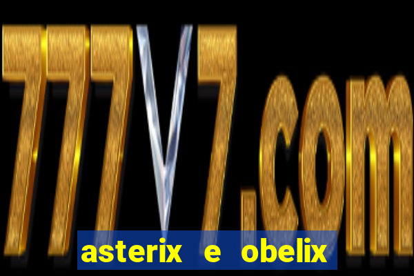 asterix e obelix jogos olimpicos dublado