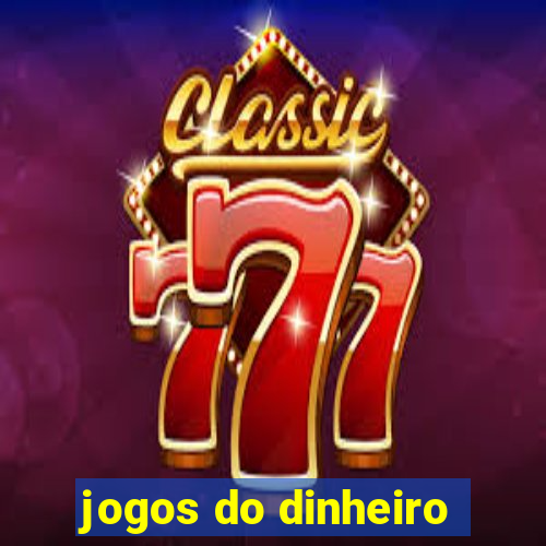 jogos do dinheiro