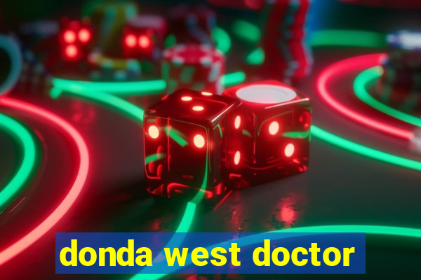 donda west doctor