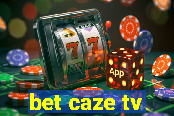 bet caze tv