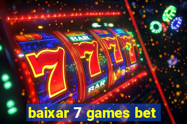 baixar 7 games bet