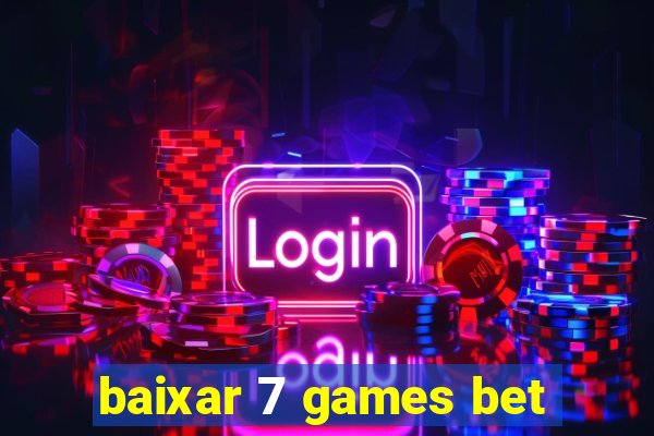 baixar 7 games bet