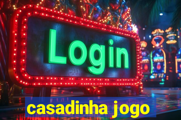 casadinha jogo