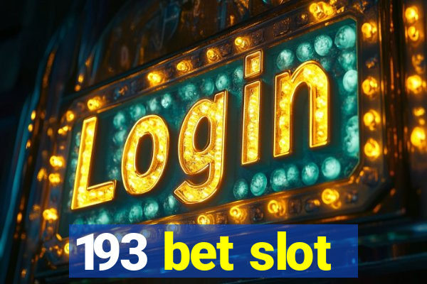 193 bet slot