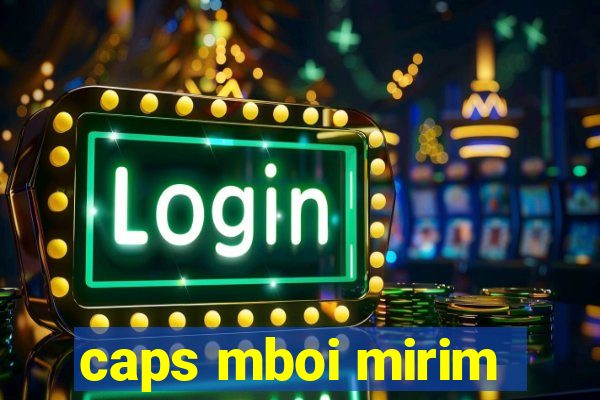 caps mboi mirim