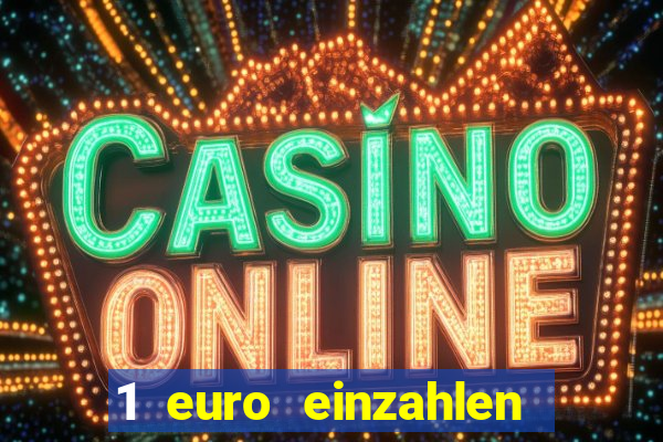 1 euro einzahlen casino 2021