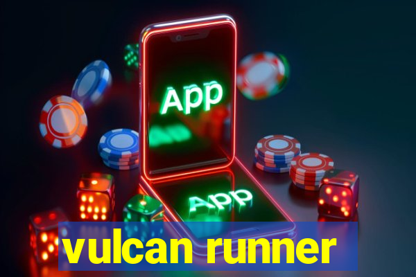 vulcan runner