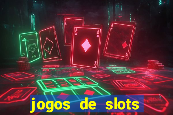 jogos de slots online gratis