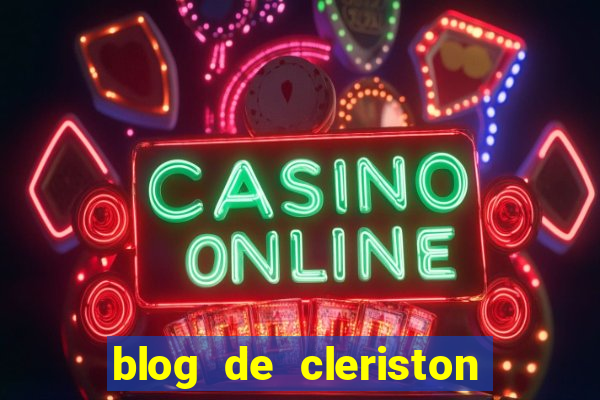 blog de cleriston silva serrinha bahia