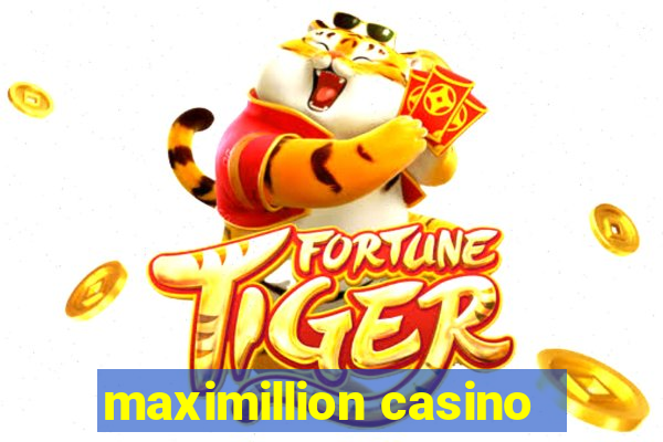 maximillion casino