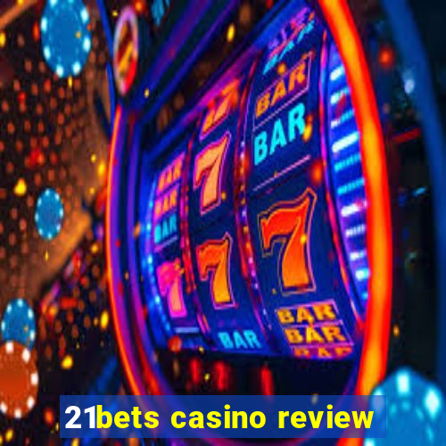 21bets casino review