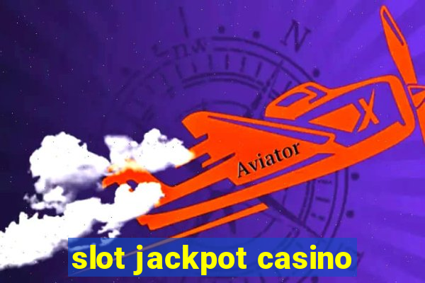 slot jackpot casino