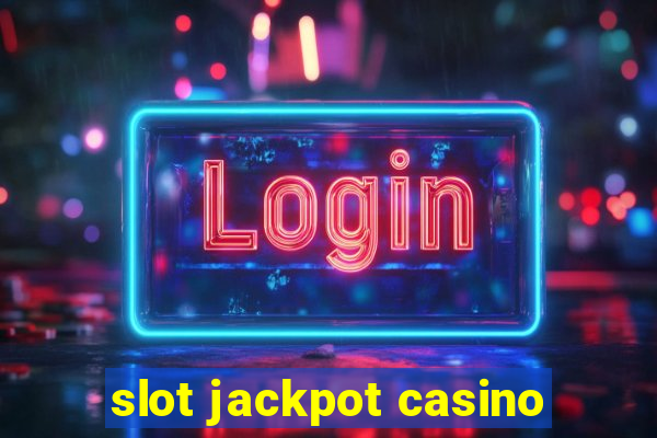 slot jackpot casino