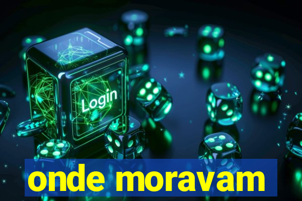 onde moravam