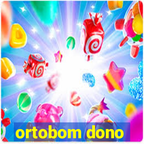 ortobom dono